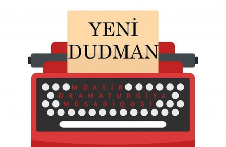 Müasir dramaturgiya müsabiqəsinin vaxtı uzadıldı