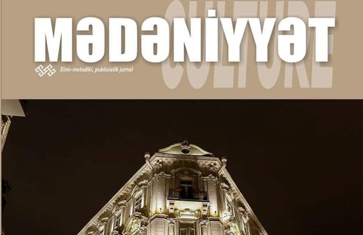 “Mədəniyyət/Culture” jurnalının növbəti sayı nəşr edildi