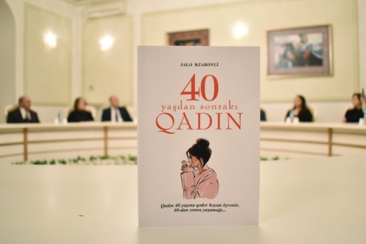 “40 yaşdan sonrakı qadın” kitabının təqdimatı oldu 