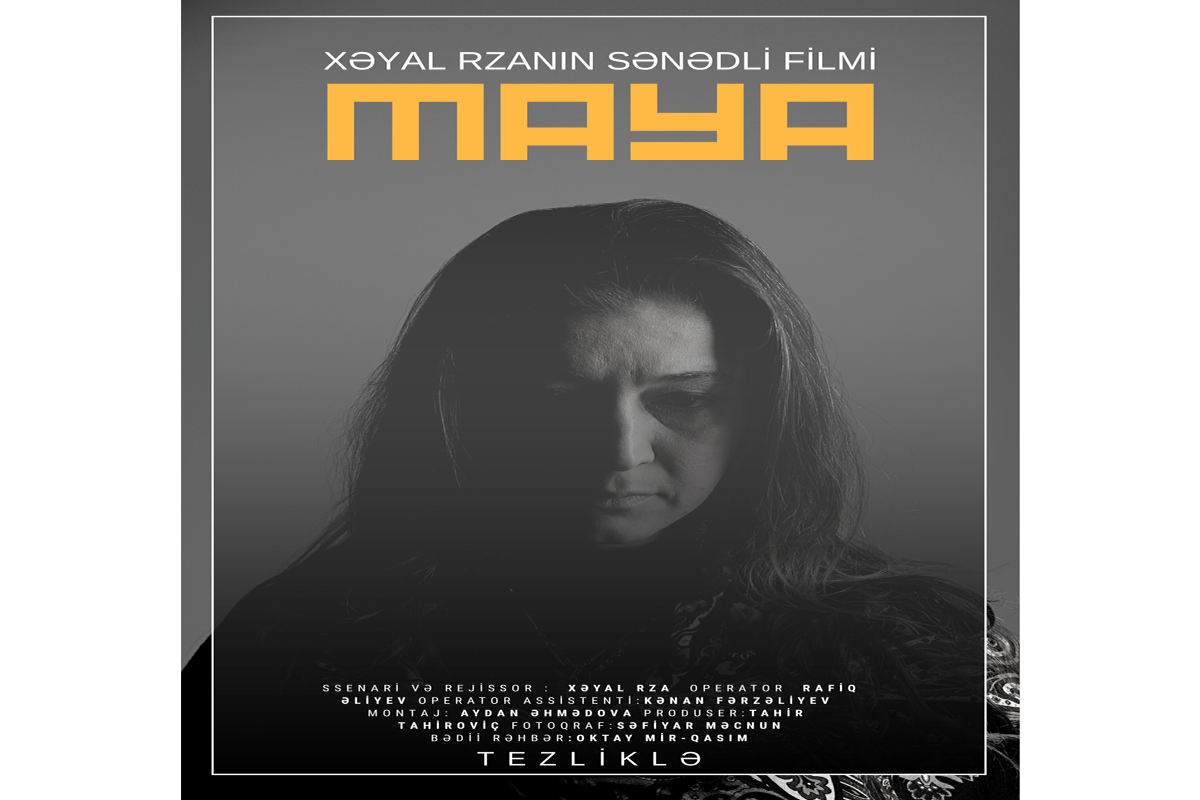 “Maya” filminin çəkilişləri yekunlaşdı 