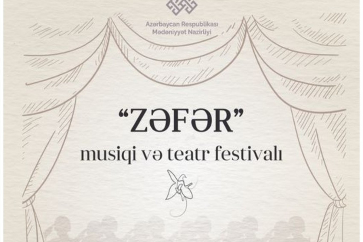 “Zəfər” musiqi və teatr festivalı başlayır 