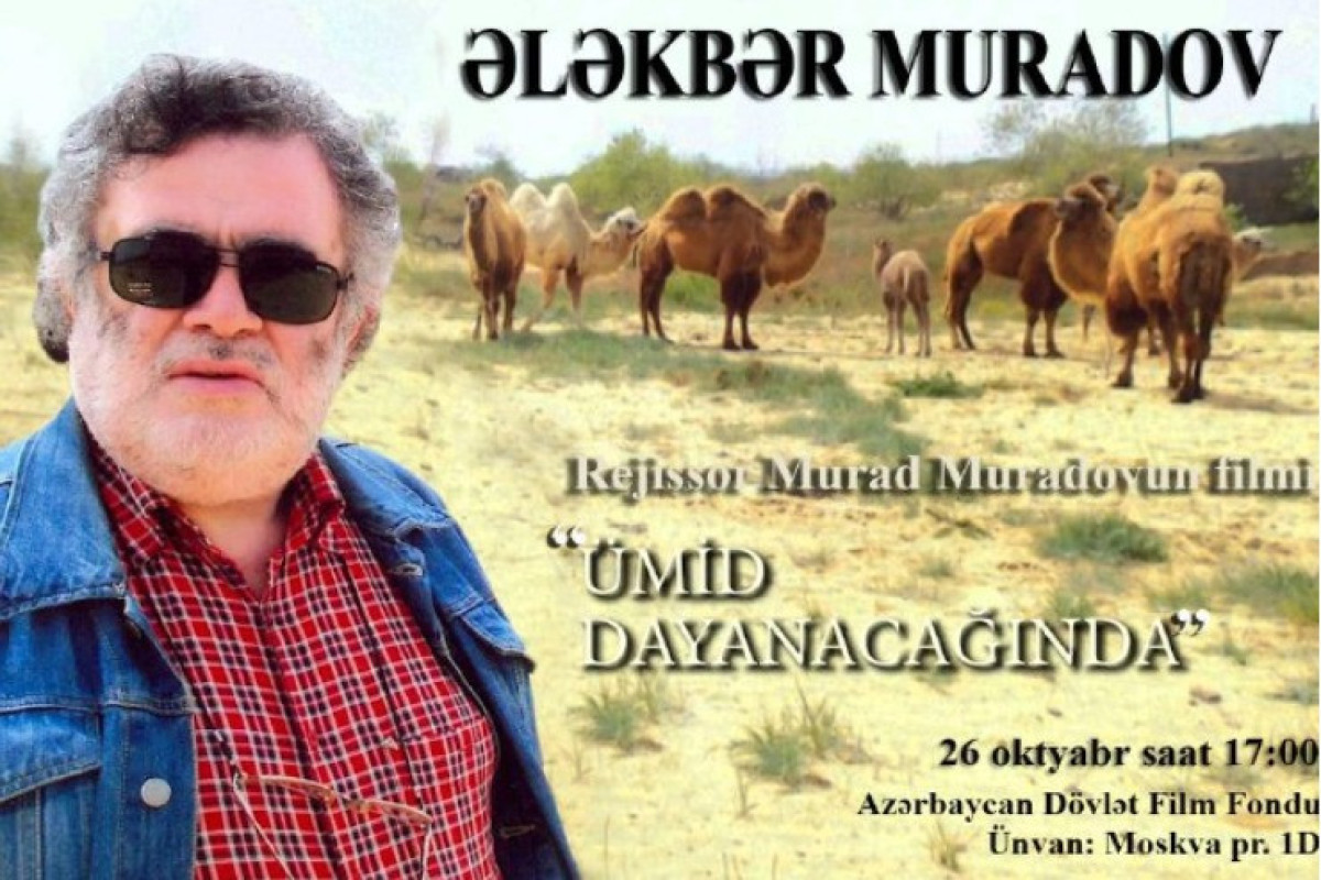 “Ümid dayanacağında” filmi nümayiş olunacaq 