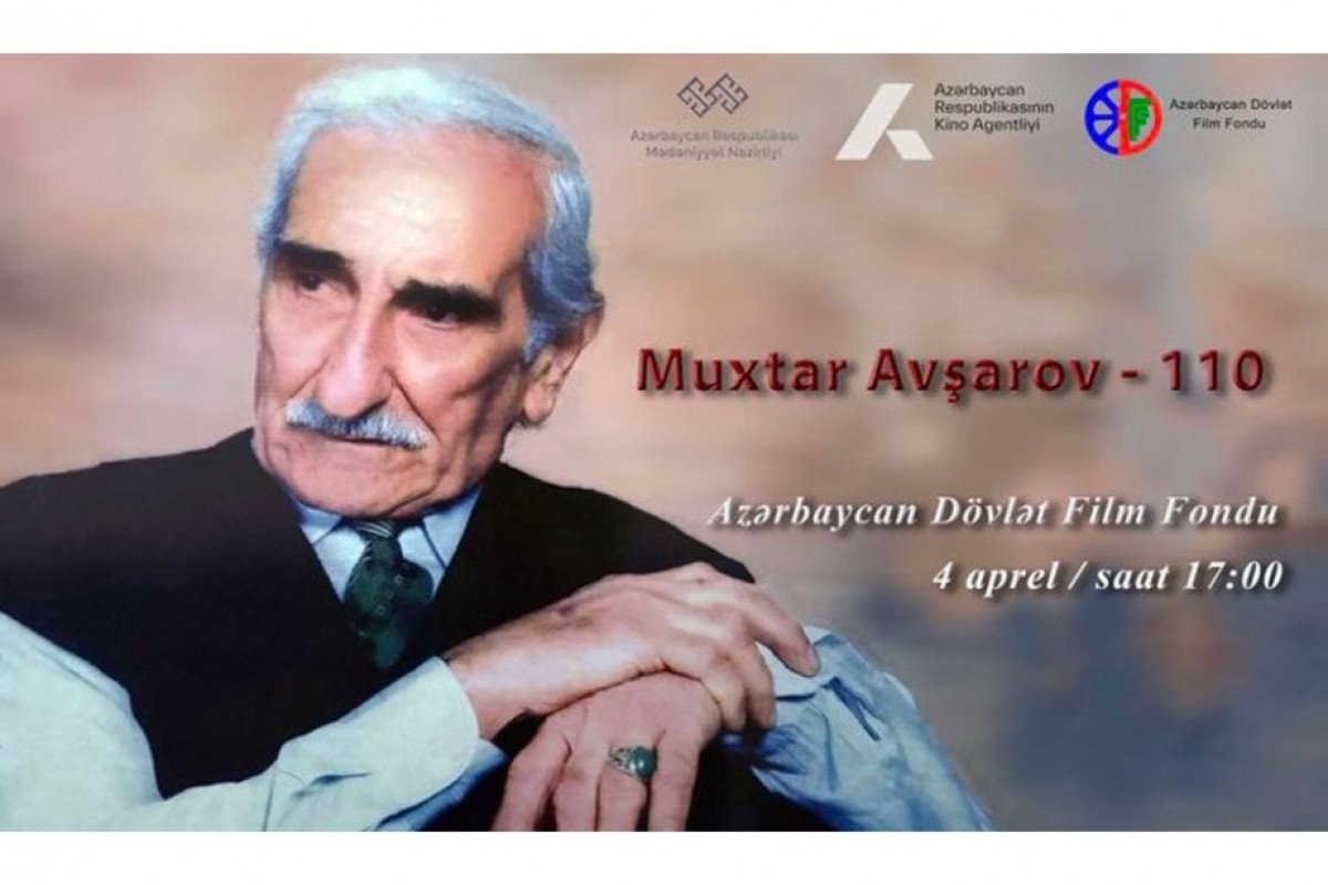 Xalq artisti Muxtar Avşarovun anadan olmasının 110 illiyi qeyd ediləcək 