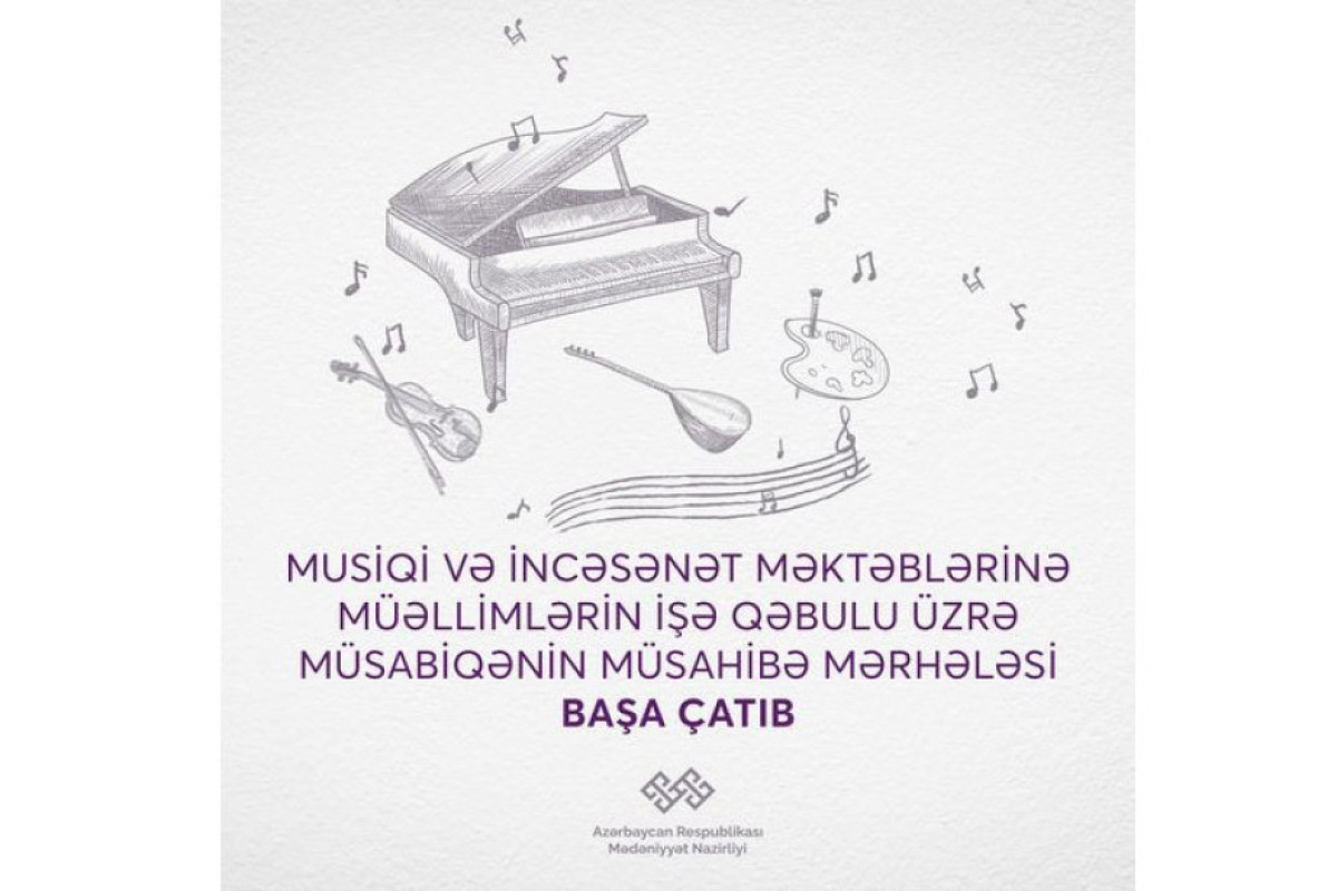 Musiqi və incəsənət məktəblərinə müəllimlərin müsahibə mərhələsi başa çatıb 