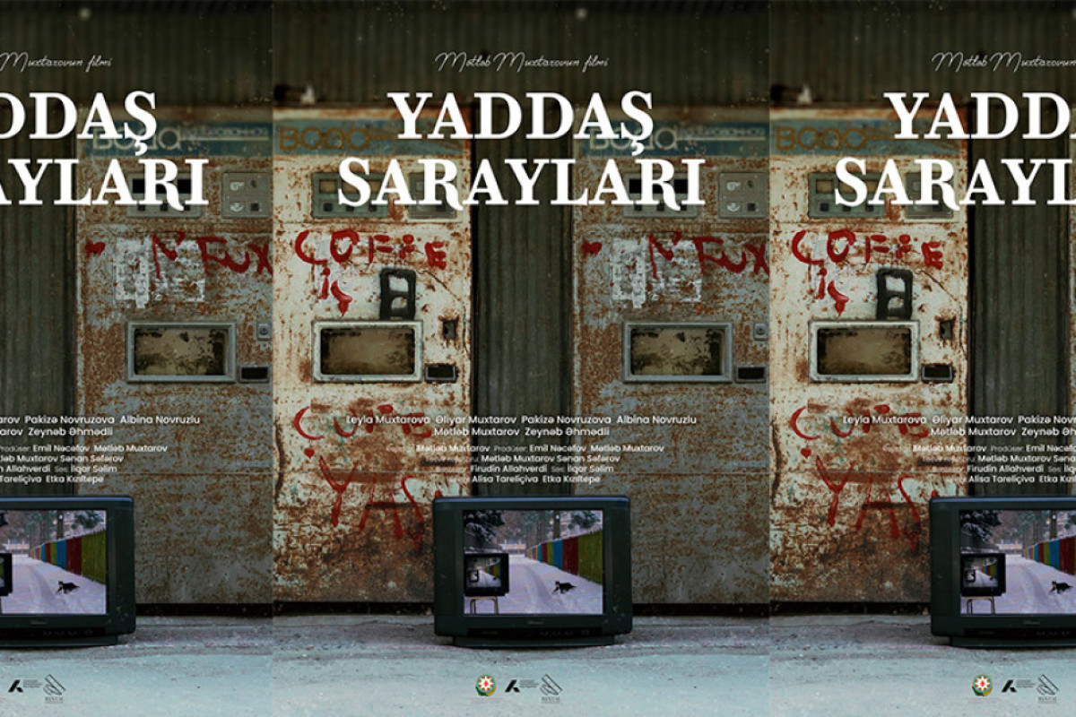 “Yaddaş sarayları” filminin çəkilişləri yekunlaşdı 