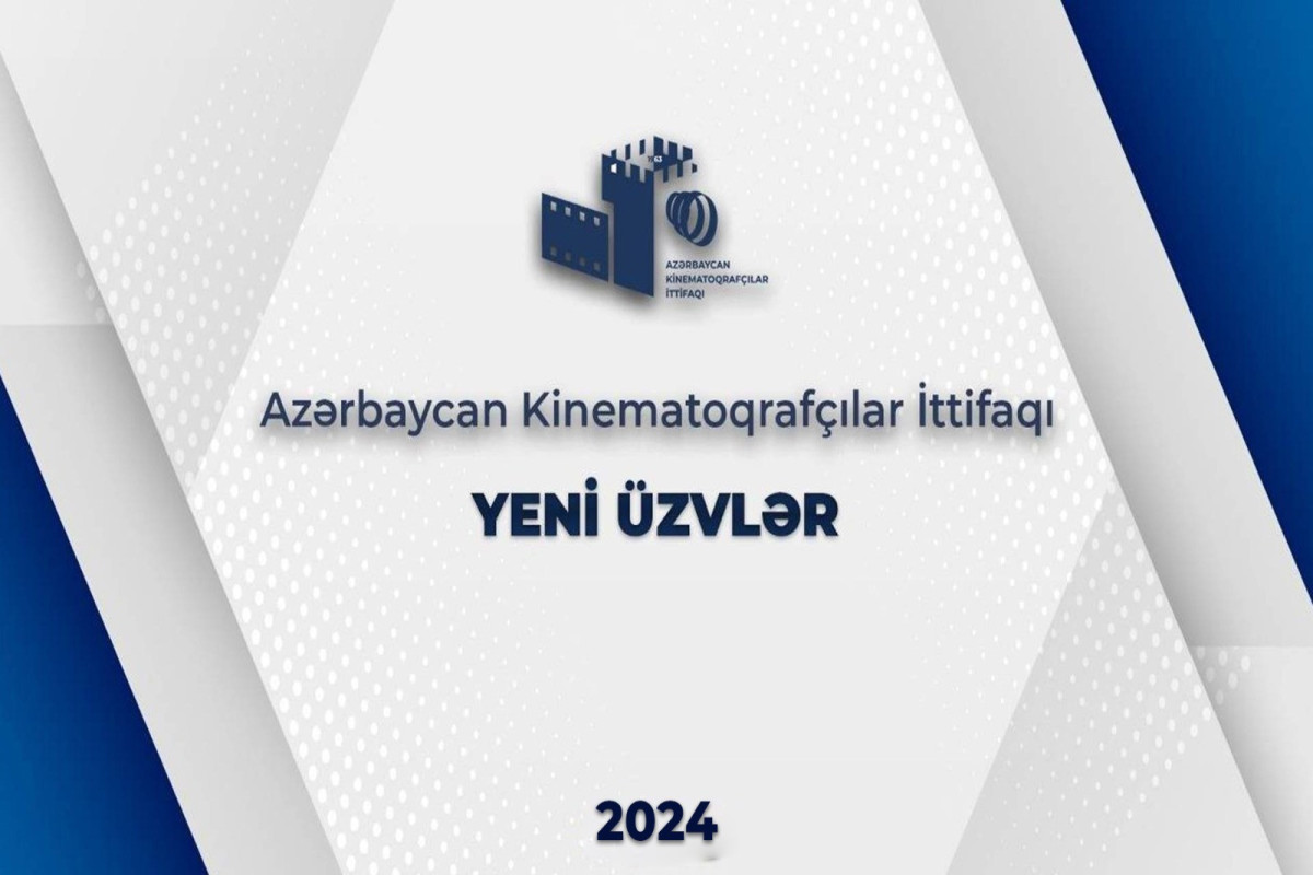Azərbaycan Kinematoqrafçılar İttifaqına yeni üzvlər qəbul olundu 