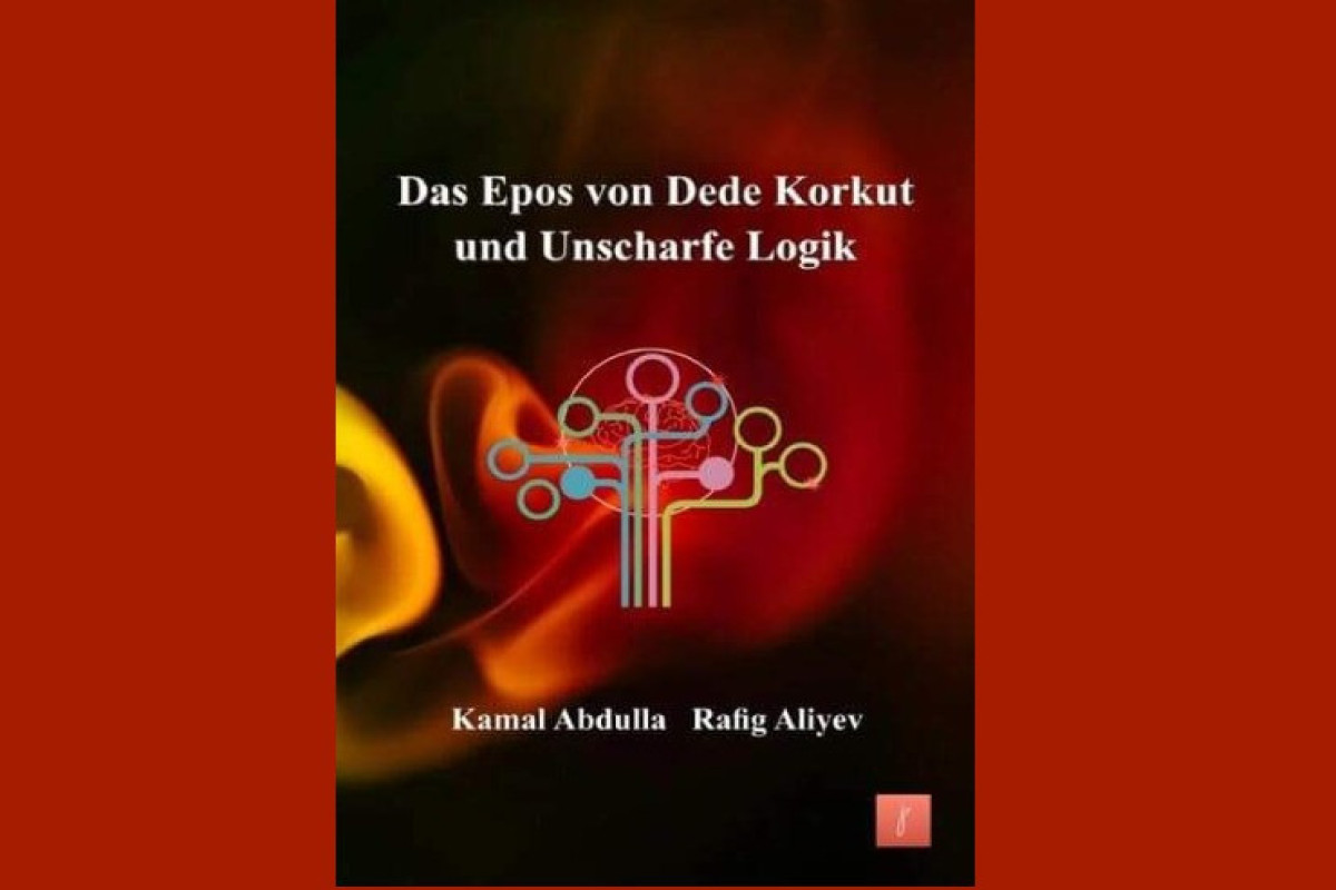 “Kitabi-Dədə Qorqud” və qeyri-səlis məntiq”  kitabı Almaniyada çap olundu