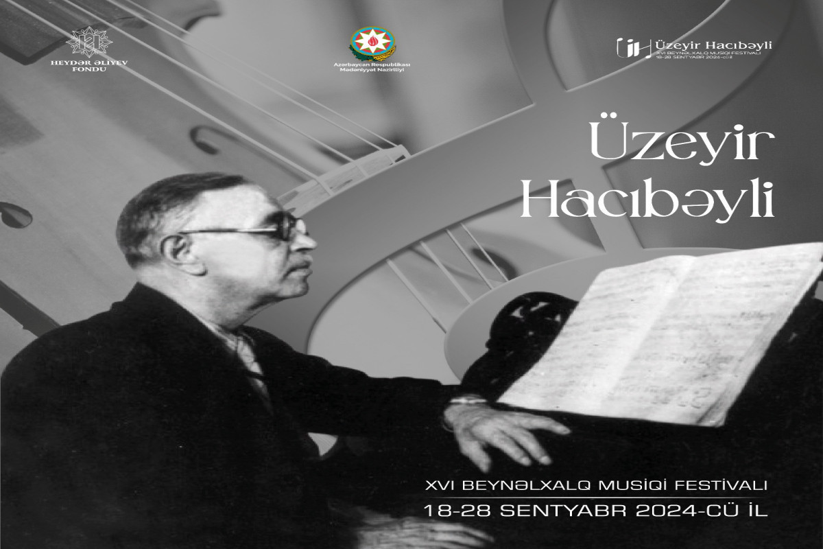 Üzeyir Hacıbəyli XVI Beynəlxalq Musiqi Festivalı keçiriləcək 