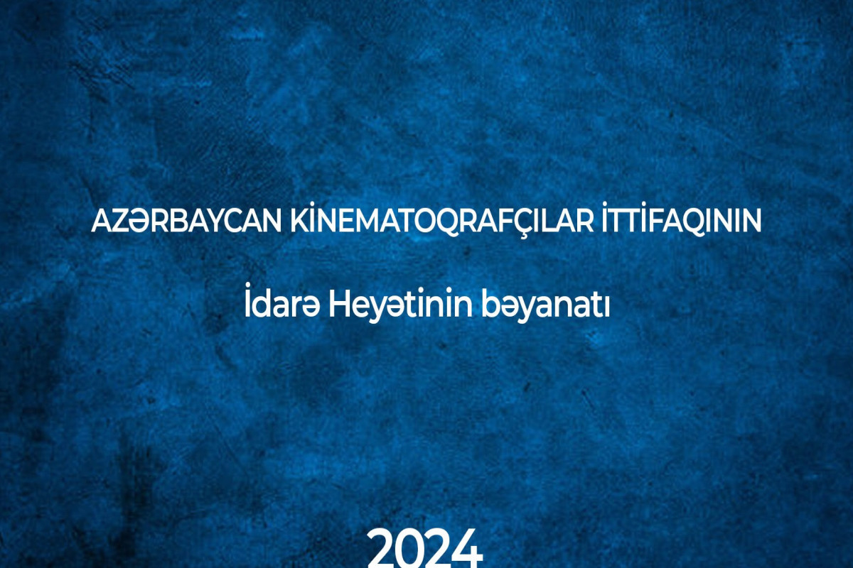 Azərbaycan Kinematoqrafçılar İttifaqının bəyanatı 