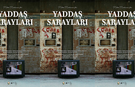 “Yaddaş sarayları” filmi...
