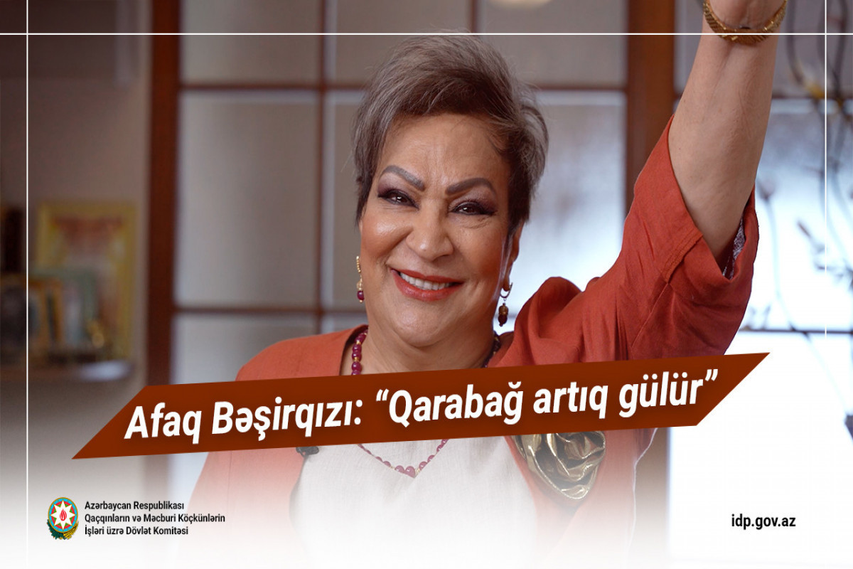 Afaq Bəşirqızı: "Qarabağ artıq gülür" - VİDEO 