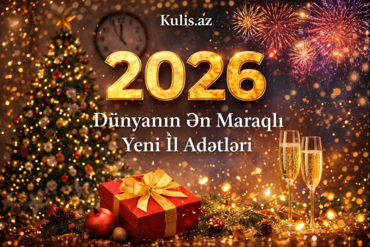 Dünyanın ən maraqlı Yeni il adətləri - Bolluğu və sevgini artırmaq üçün neyləmək lazımdır?  