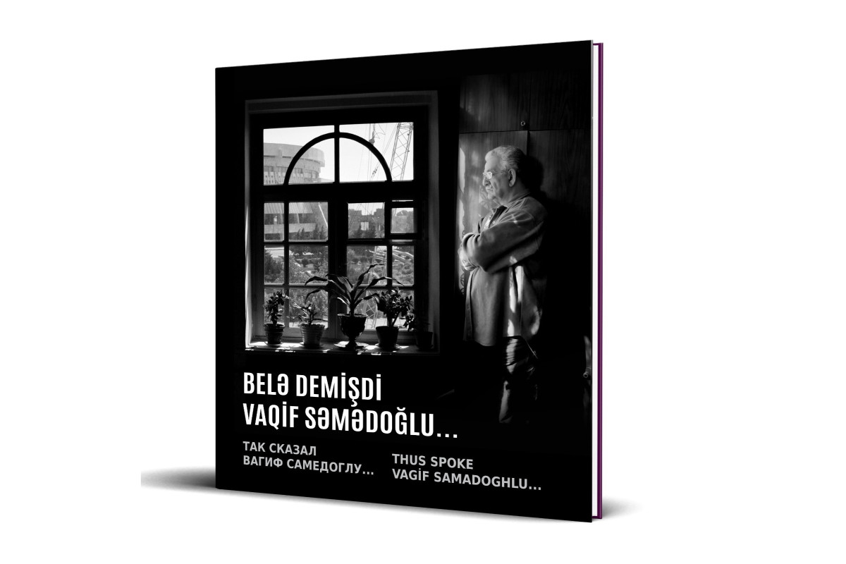 “Belə demişdi Vaqif Səmədoğlu…” - Yeni kitab 