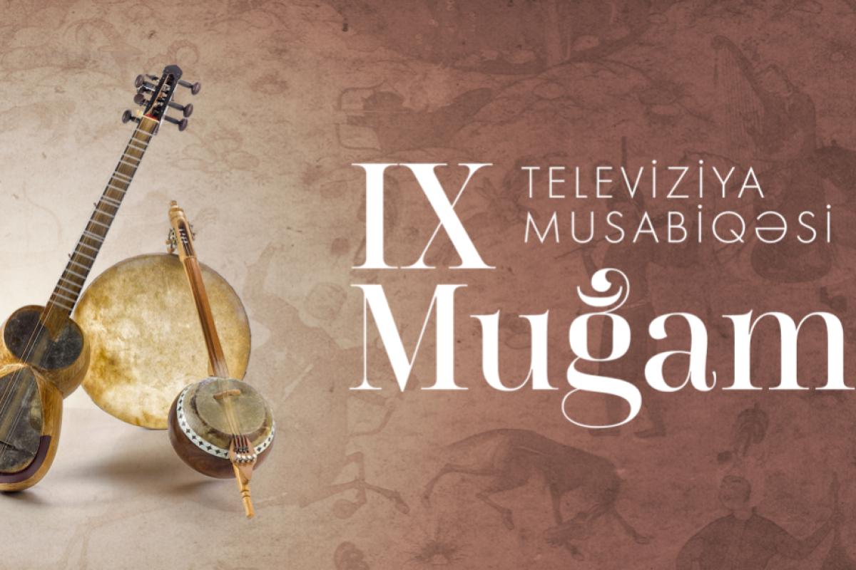 Bu gün IX “Muğam” Televiziya Müsabiqəsi Ağdamda keçiriləcək 