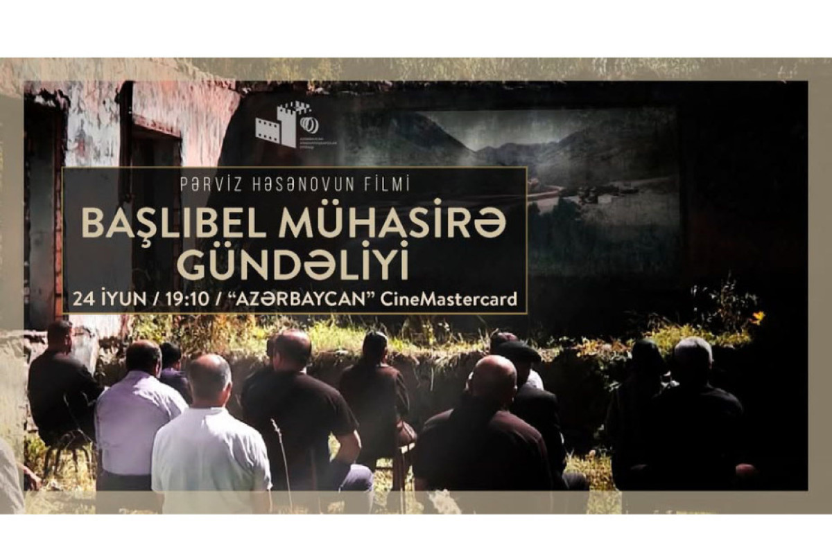 “Başlıbel: mühasirə gündəliyi”  filminin premyerası keçiriləcək