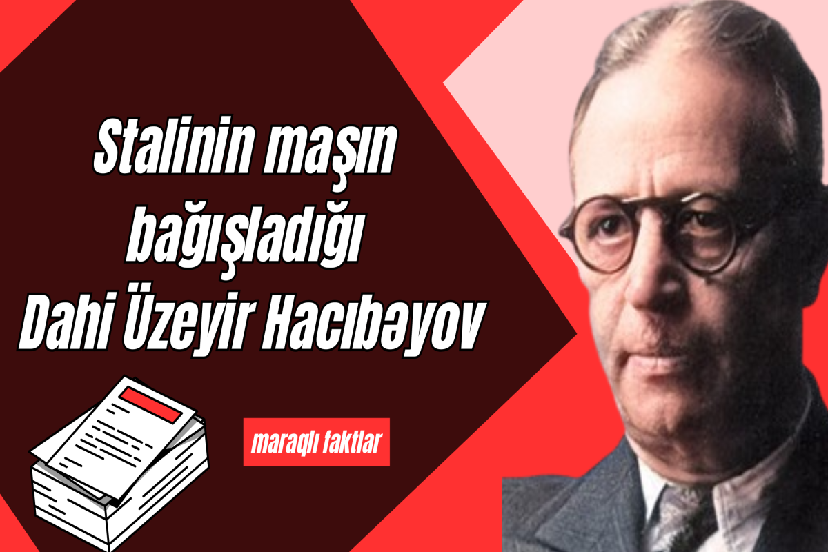 Nərimanov onu ölümdən necə xilas etdi? - Üzeyir Hacıbəyov haqqında faktlar 