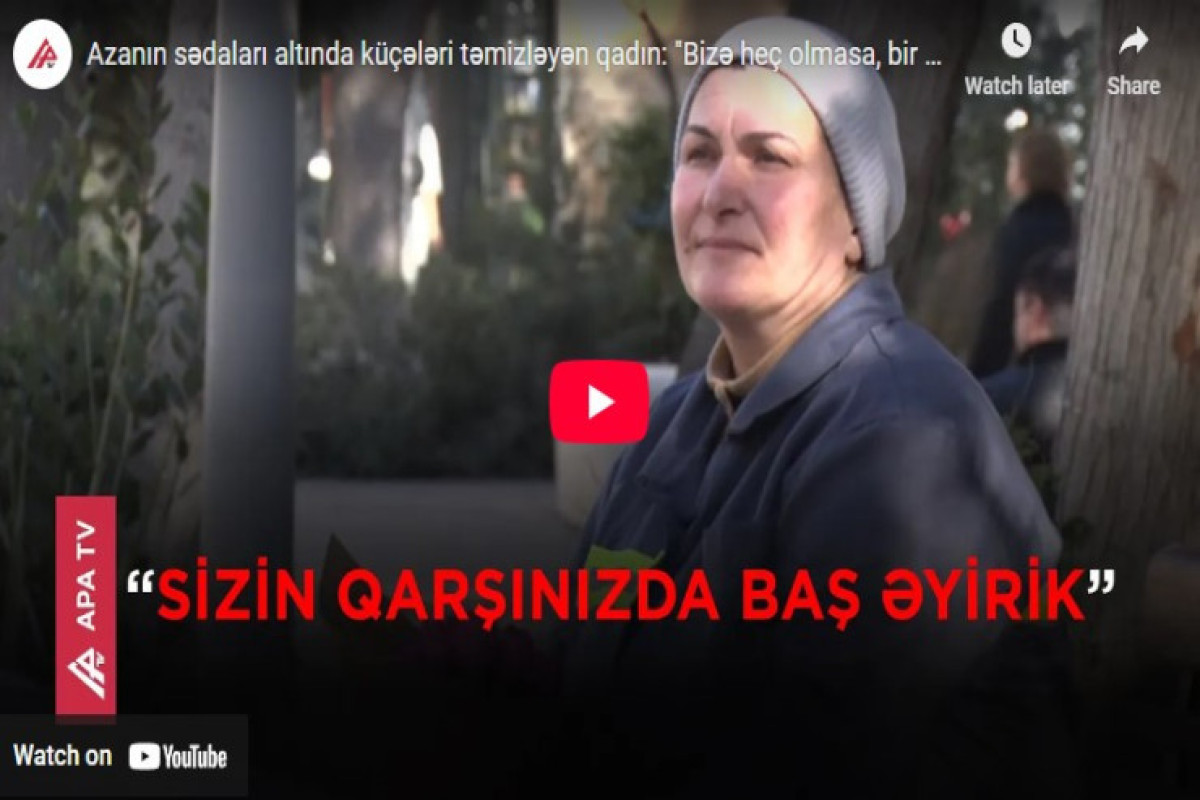 Azanın sədaları altında küçələri təmizləyən qadın:  "Bizə heç olmasa, bir salam verin"