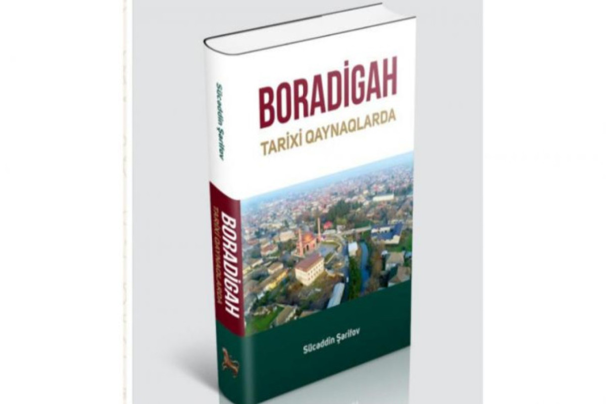 “Boradigah tarixi qaynaqlarda”  kitabı çap olundu