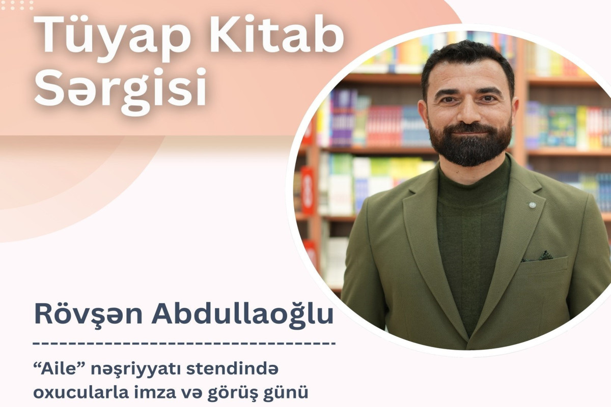 Rövşən Abdullaoğlunun İstanbulda imza günü  olacaq 