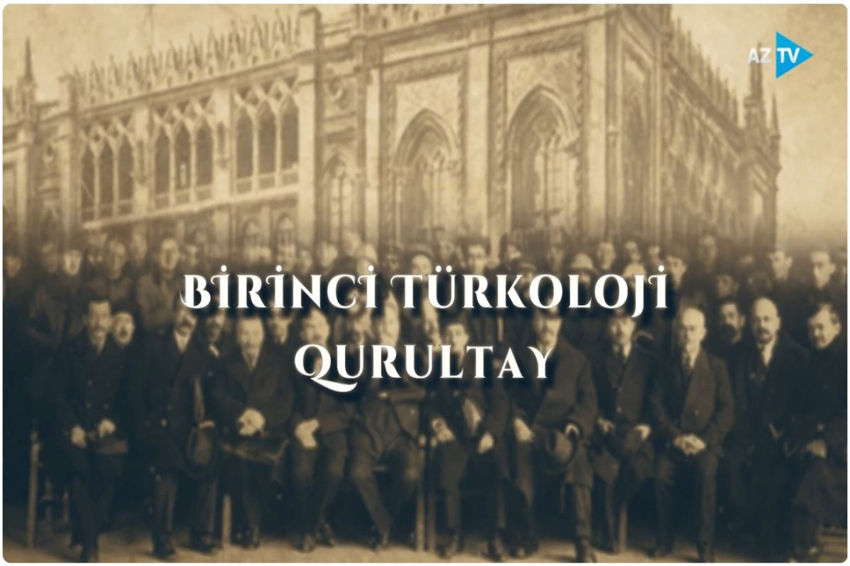 AzTV-də yeni sənədli film – “Birinci Türkoloji Qurultay” 