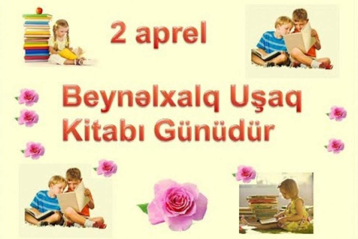 Aprelin 2-si Beynəlxalq Uşaq Kitabı Günüdür 