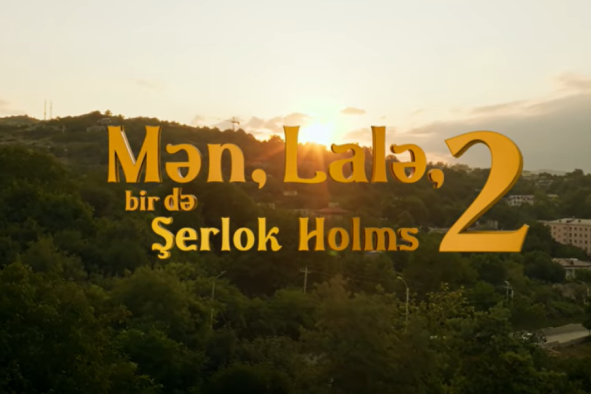 “Mən, Lalə, bir də Şerlok Holms 2” filminin ikinci mövsümü təqdim olunacaq 