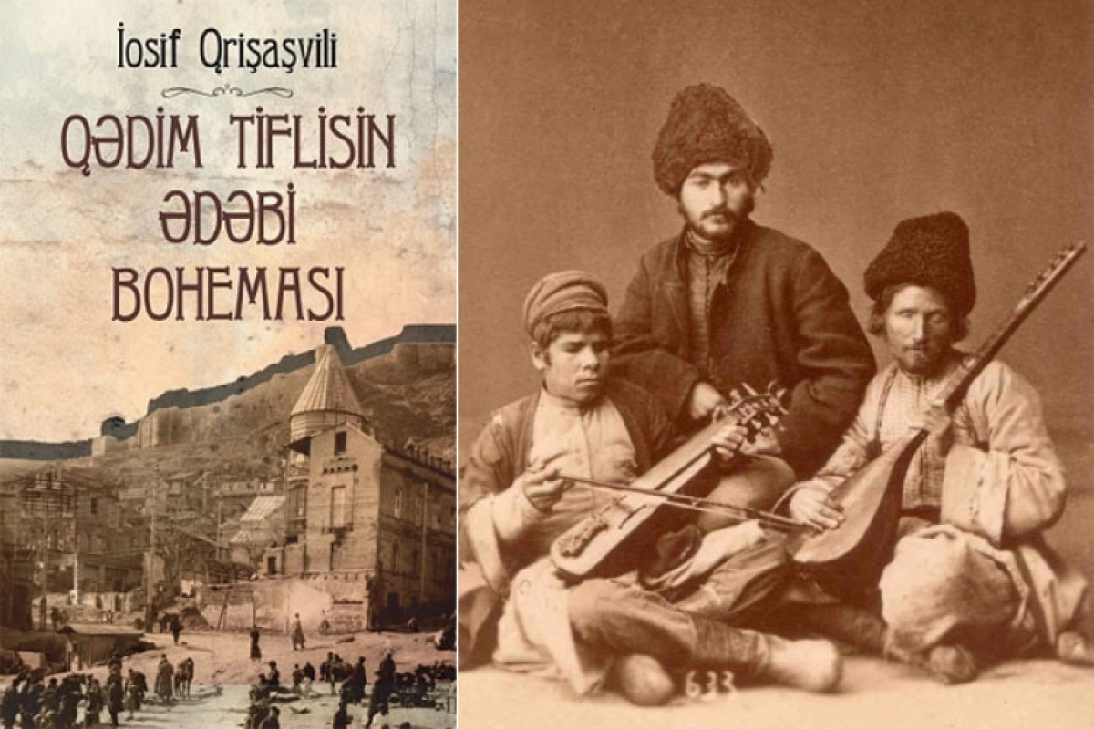"Qədim Tiflisin ədəbi boheması" - Gürcü şair Azərbaycan irsi barədə nə yazmışdı?  