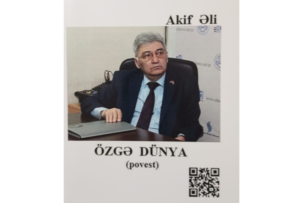 Akif Əlinin “Özgə dünya”  povesti çap olundu