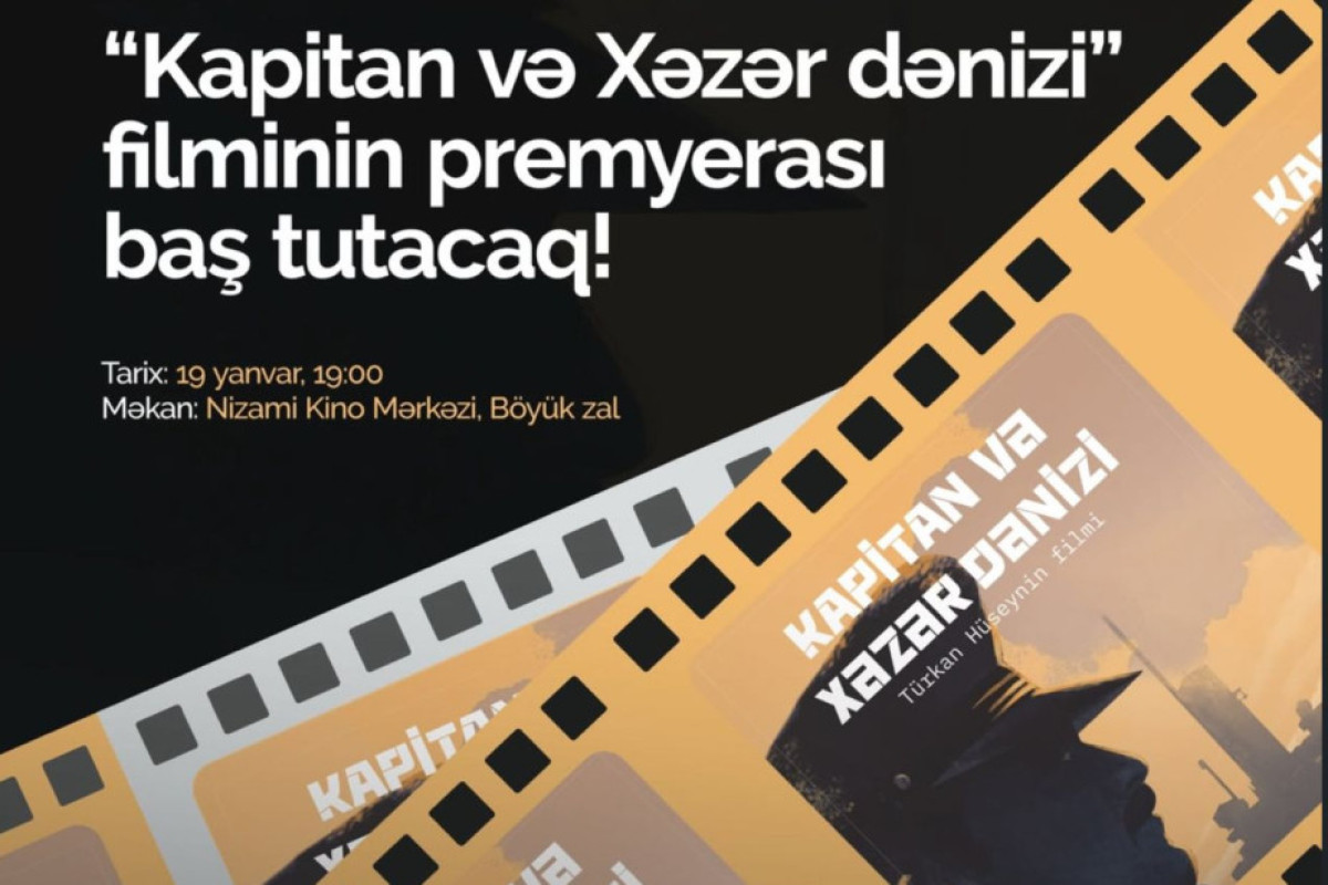 “Kapitan və Xəzər dənizi”  filminin premyerası olacaq