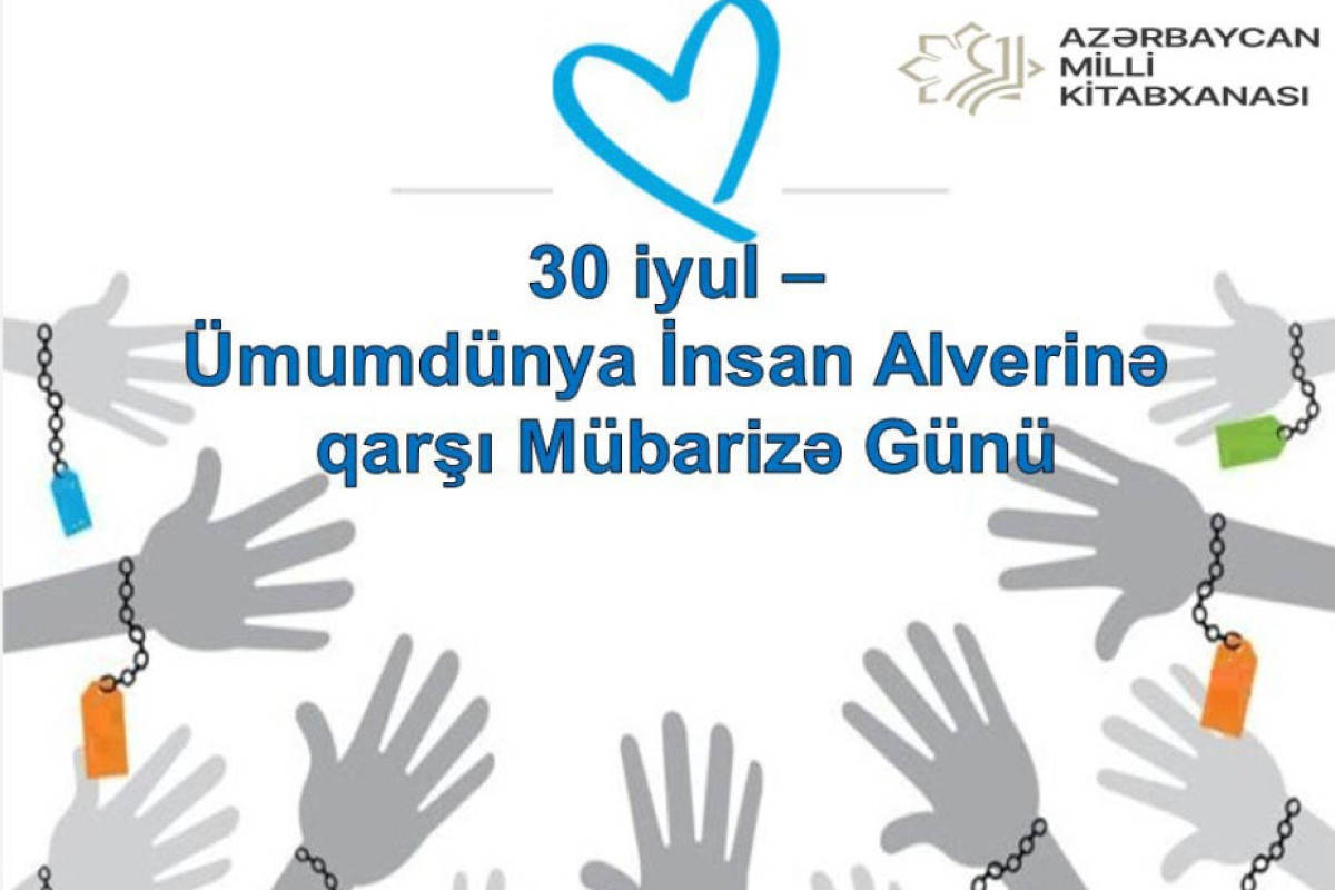 Milli Kitabxanada “30 iyul – Ümumdünya İnsan Alverinə Qarşı Mübarizə Günü”  adlı sərgi açıldı