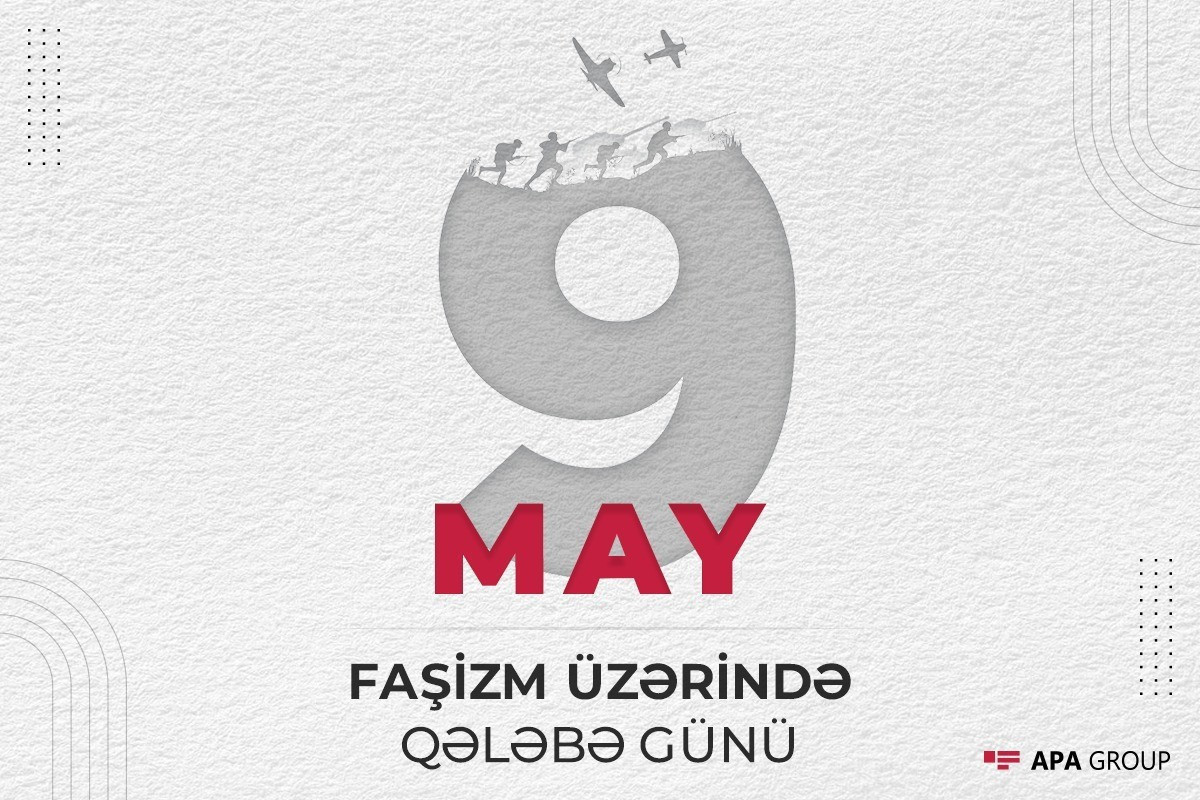 9 May - faşizm üzərində Qələbə Günü qeyd olunur 