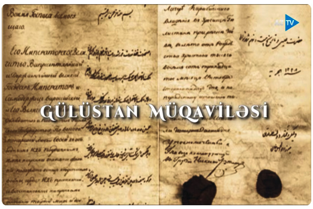 Gülüstan müqaviləsi haqqında film hazırlandı 