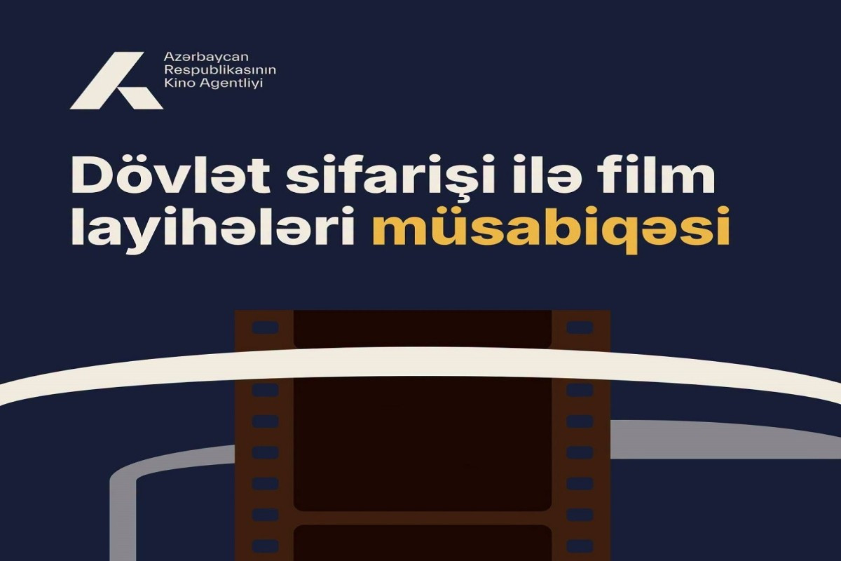 Dövlət sifarişi ilə istehsal ediləcək film layihələri üçün müsabiqə elan edildi 