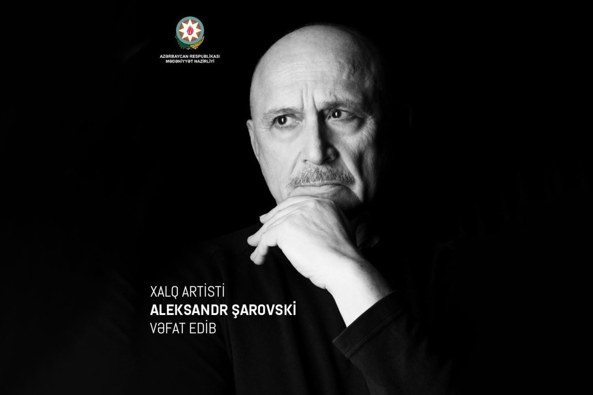 Mədəniyyət Nazirliyi Aleksandr Şarovskinin vəfatı ilə bağlı nekroloq yaydı 