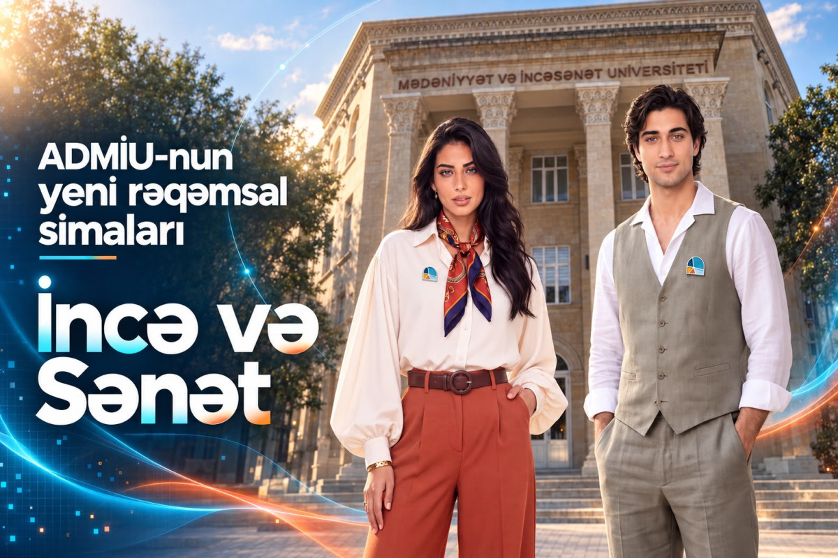ADMİU incəsənətin gələcəyini rəqəmsal dünyaya daşıyır - İncə və Sənət təqdim edildi 